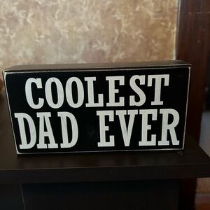 Coolest Dad Ever Sign